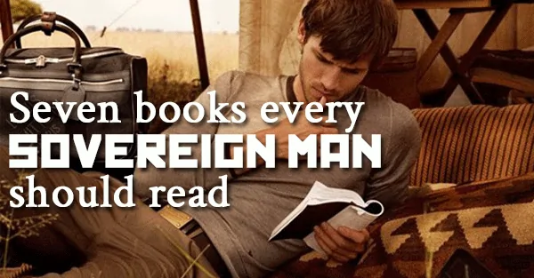 Seven books every sovereign man should read