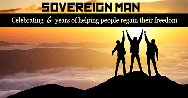 On our sixth birthday: what it means to be a Sovereign Man