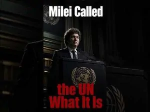 Milei Called the UN What It Is